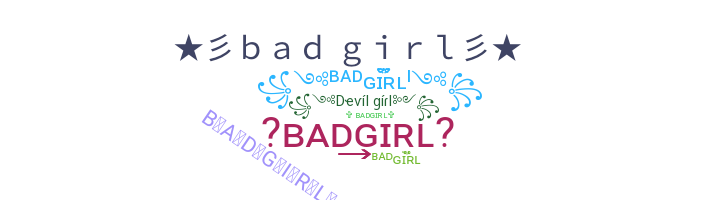 الاسم المستعار - BadGirl