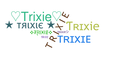الاسم المستعار - Trixie