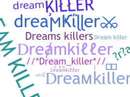 الاسم المستعار - dreamkiller
