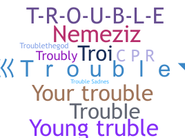 الاسم المستعار - Trouble