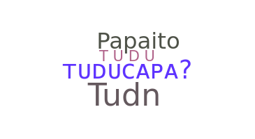 الاسم المستعار - Tuducapa