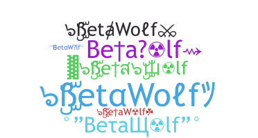 الاسم المستعار - BetaWolf