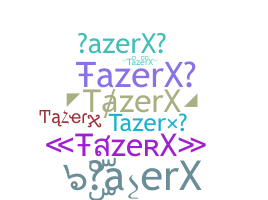 الاسم المستعار - TazerX