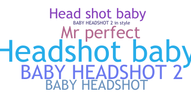 الاسم المستعار - HeadshotBaby