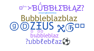الاسم المستعار - bubbleblaz