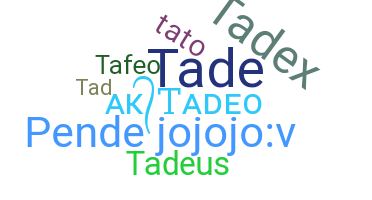 الاسم المستعار - Tadeo