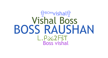 الاسم المستعار - Bossvishal