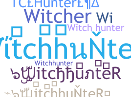 الاسم المستعار - WitchhunteR