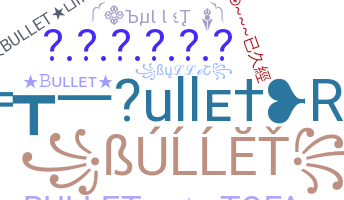 الاسم المستعار - Bullet