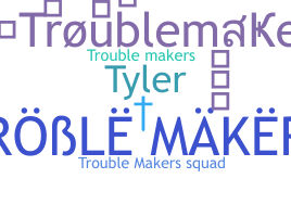 الاسم المستعار - troublemaker