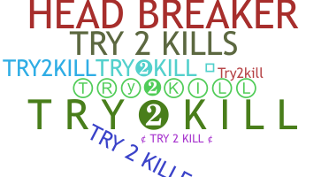 الاسم المستعار - try2kill
