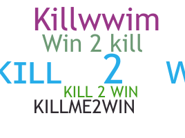 الاسم المستعار - Kill2Win