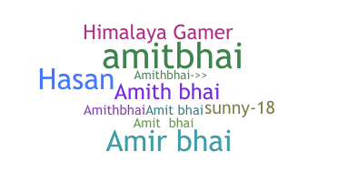 الاسم المستعار - AMITHBHAI