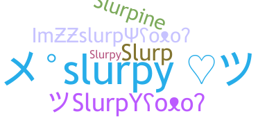 الاسم المستعار - slurpy